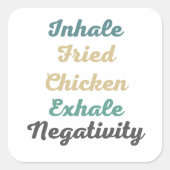 Inhale Fried Chicken Exhale Negatitivity Stickers (Voorkant)