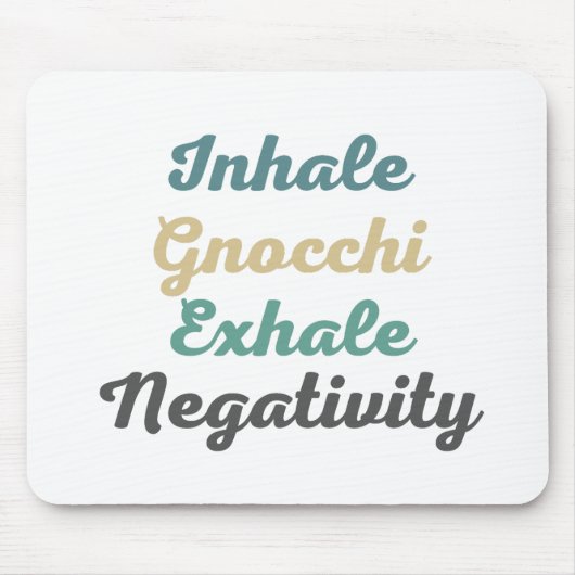 Inhale Gnocchi Exhale Negatitivity Muismat (Voorkant)