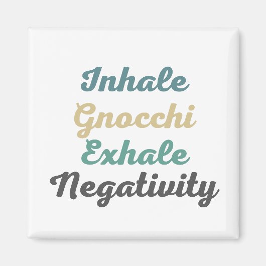 Inhale Gnocchi Exhale Negativiteitsmagneten Magneet (Voorkant)