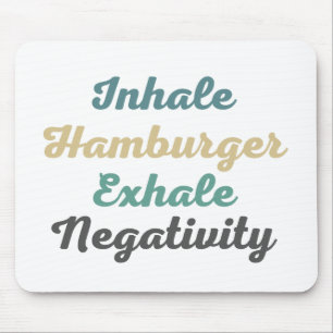 Inhale Hamburger Exhale NegativiteitsMuismat Muismat