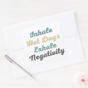 Inhale Hot Dogs Exhale Negatitivity-Stickers Vierkante Sticker
