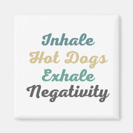 Inhale Hot Dogs Exhale Negativiteitsmagneten Magneet