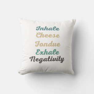 Inhale kaas Fondue Exhale negativiteit ThrowPillow Kussen