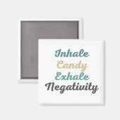 Inhale Snoep Exhale Negatitive Magnets Magneet (Voorkant / Achterkant)