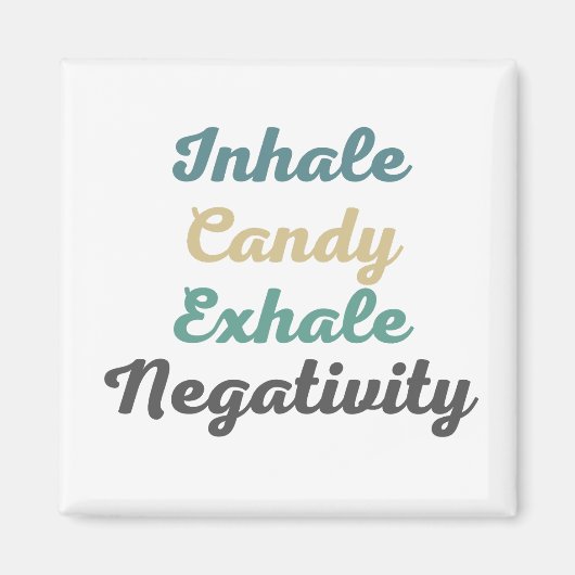 Inhale Snoep Exhale Negatitive Magnets Magneet (Voorkant)