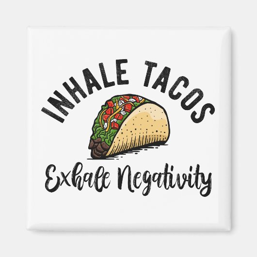 Inhale Taco Exhale Negativiteit Magneet (Voorkant)