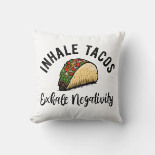 Inhale Tacos Exhale Negativiteit Kussen