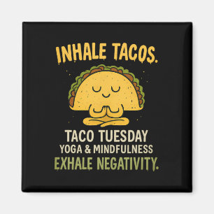 Inhale Tacos Yoga Mindfulness Taco Tuesday Design Magneet