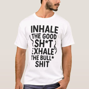 Inhaleer het goede shot - Grappig Meditatie Quote T-shirt