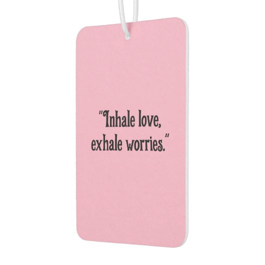 "Inhaleer liefde, adem zorgen uit" kalmerende auto Luchtverfrisser (Links)