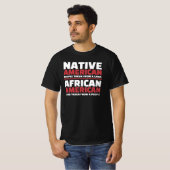 Inheemse Amerikanen en Afrikaanse Amerikanen T-shirt (Voorkant volledig)