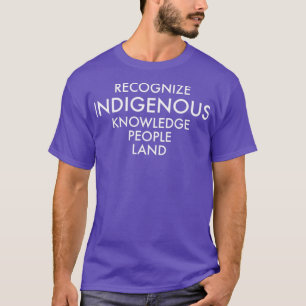 Inheemse Kennis Ingenieurs Land Indigen erkennen T-shirt