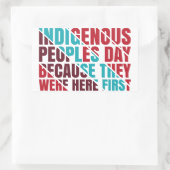 Inheemse volkeren Dag, omdat ze hier 1st waren Rechthoekige Sticker (Tas)