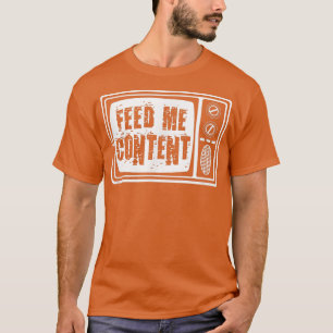 Inhoud van het voer - televisie-uitzendingen t-shirt
