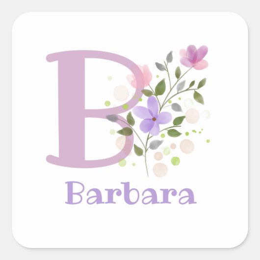 Initiaal Plus Naam Barbara & Flowers Design Vierkante Sticker (Voorkant)