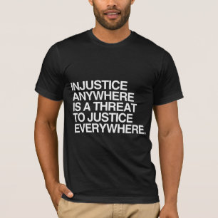 INJECTIE IEDEREEN BEDREIGT DE RECHTVAARDIGHEID -.p T-shirt