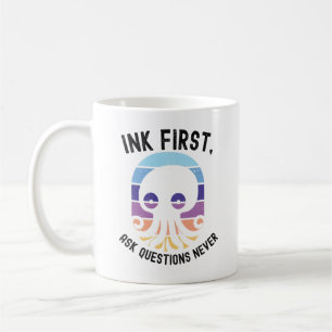 Inkt eerst, vragen stellen nooit, grappige octopus koffiemok