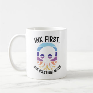 Inkt eerst, vragen stellen nooit, grappige octopus koffiemok