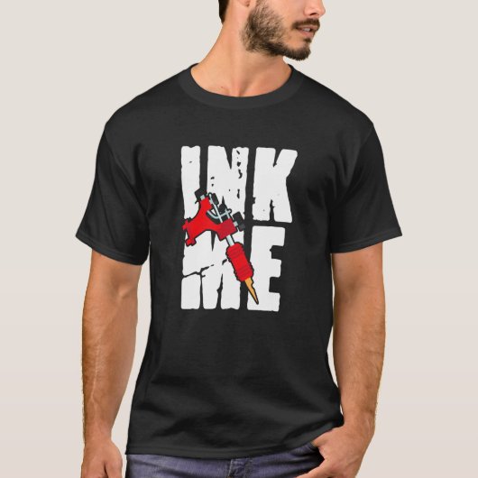 Inkt me Geweldige Tattoos Tattoo Pistool T-shirt (Voorkant)