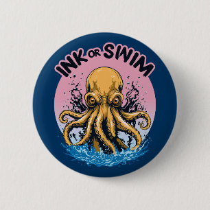 Inkt of zwemmen   Octopus Tattoo Quote Ronde Button 5,7 Cm