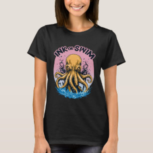 Inkt of zwemmen Octopus Tattoo Quote T-shirt
