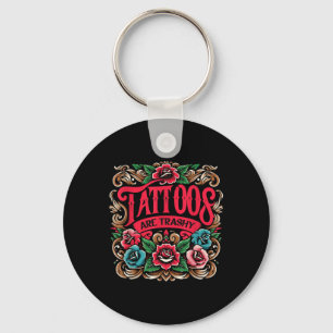 Inkt Tattoo Tattoos zijn trashy sarcasme Tattoo Sleutelhanger