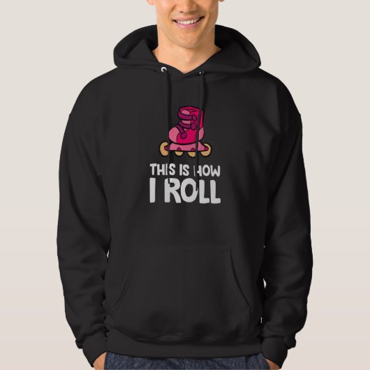 Inline Schaatsen Rollerblading Dit Is Hoe Ik Rol Hoodie (Voorkant)