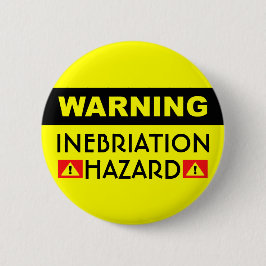Innebriation Hazard™-Button Ronde Button 7,6 Cm
