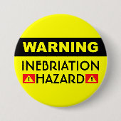 Innebriation Hazard™-Button Ronde Button 7,6 Cm (Voorkant)