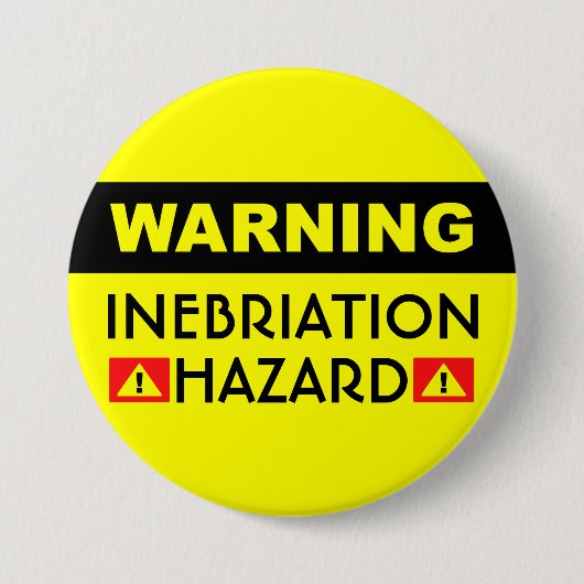 Innebriation Hazard™-Button Ronde Button 7,6 Cm (Voorkant)