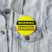 Innebriation Hazard™-Button Ronde Button 7,6 Cm (In situ)