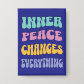 Inner Peace Changes Everything Button (Voorkant)