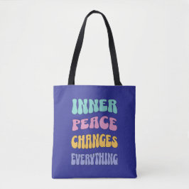 Inner Peace Changes Everything Tote Bag