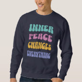 Inner Peace Changes Everything Trui (Voorkant)