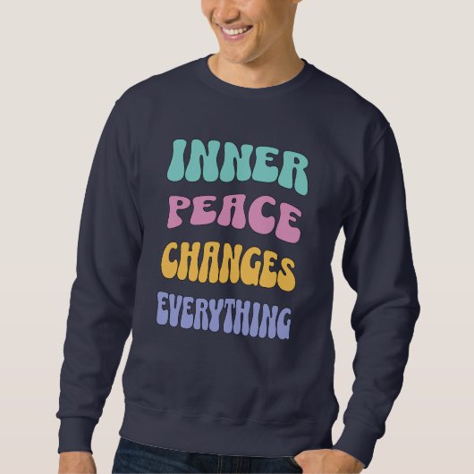 Inner Peace Changes Everything Trui (Voorkant)