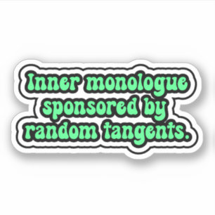 Innerlijke monoloog gesponsord door willekeurige t sticker