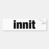 Innit Bumpersticker (Voorkant)