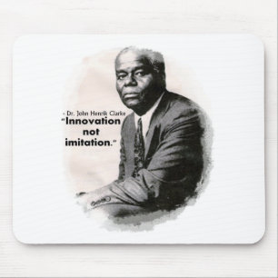 Innovatie niet imitatie ~ Dr. John Henrik Clarke Muismat