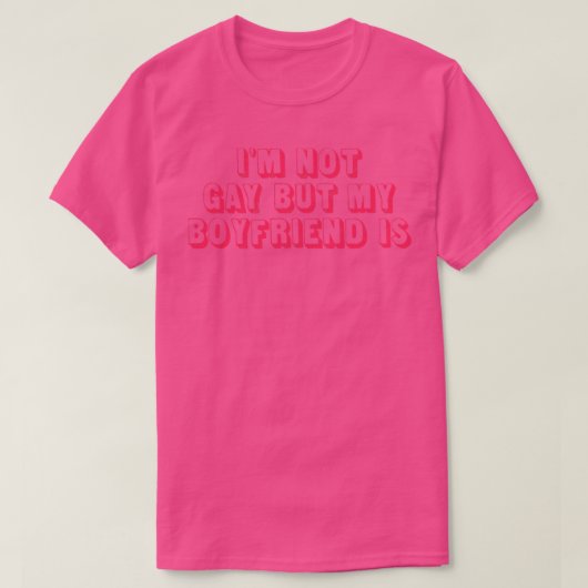 Inot gay but my boyfriend is t-shirt (Design voorkant)