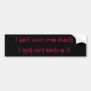 Insane Bumpersticker