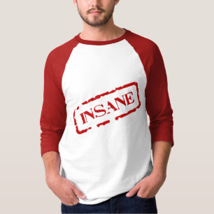 Insane T-shirt