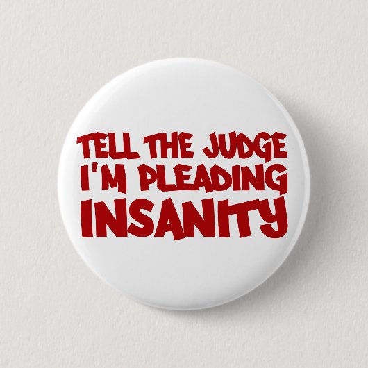 INSANITY PLEA-toets Ronde Button 5,7 Cm (Voorkant)
