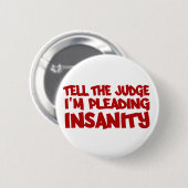 INSANITY PLEA-toets Ronde Button 5,7 Cm (Voorkant /achterkant)