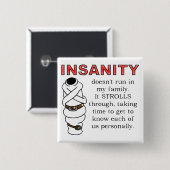 Insanity Strolls Funny Button Badge (Voorkant /achterkant)