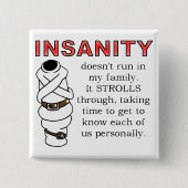 Insanity Strolls Funny Button Badge (Voorkant)