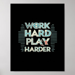 Inscriptie Werk Hard Play Hard Classic Poster