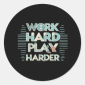 Inscriptie Werk Hard Play Hard Classic Ronde Sticker (Voorkant)
