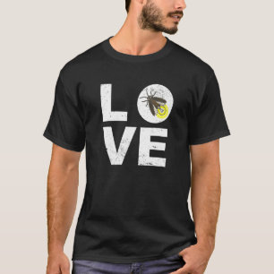 Insecte I Firefly I Lightning Bugs I Firefly Love T-shirt