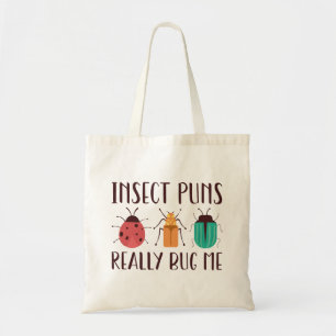 Insecte Puns is me echt bedut Tote Bag
