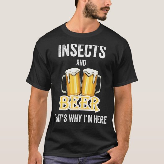 Insects and Beer Daarom ben ik hier T-shirt (Voorkant)